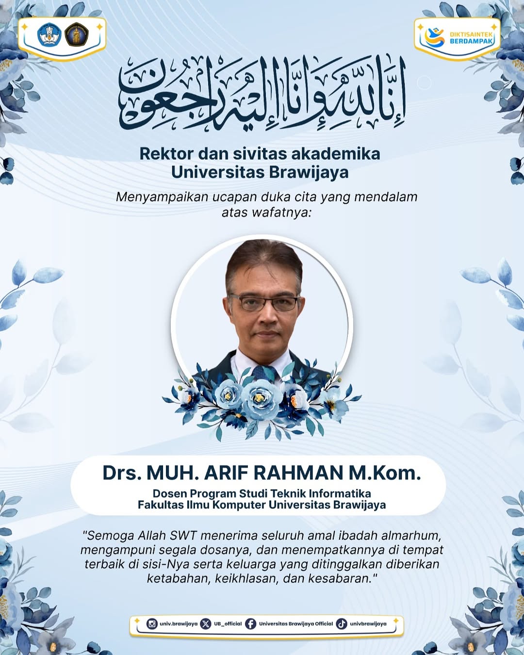 Rektor dan sivitas Universitas Brawijaya turut berbelasungkawa atas wafatnya Drs. Muh. Arif Rahman, M.Kom. Beliau merupakan Wakil Dekan bidang Kemahasiswaan Fakultas Ilmu Komputer periode 2020-2025. Semoga amal ibadah…