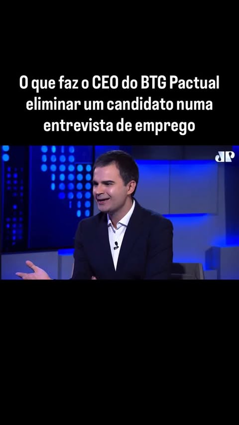 O que faz o #CEO do #btgpactual eliminar um candidato numa entrevista de #emprego #business #showbusiness