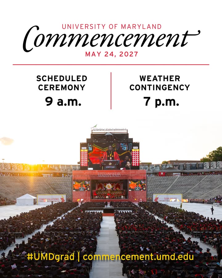 We’re so excited to celebrate our May 2027 Terp graduates! 🎓 UMD’s Main Commencement Ceremony will take place on May 24, 2027, at 9 a.m. at SECU Stadium, with a weather contingency time of 7 p.m. If severe weather pr…
