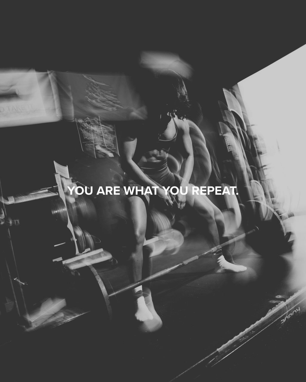 REPEAT THE WORK, NOT THE EXCUSES.