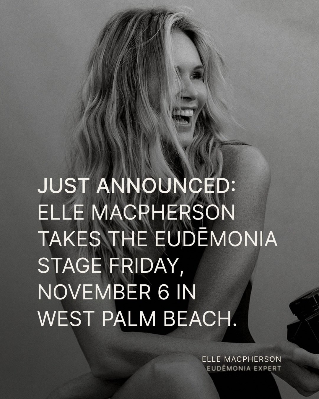 Elle Macpherson takes the Eudēmonia stage Friday, November 6 in West Palm Beach.⁠ ⁠ In an intimate conversation, Elle Macpherson and psychologist Dr. Lisa Miller explore the passages that reshape our identities-from m…