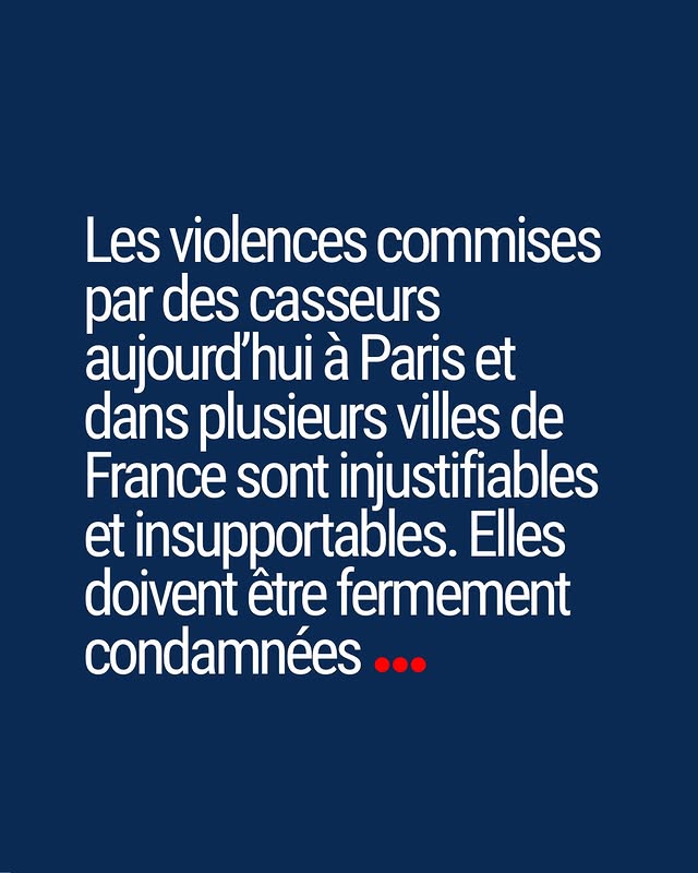 Les violences commises par des casseurs aujourd’hui à Paris et dans plusieurs villes de France sont injustifiables et insupportables. Elles doivent être fermement condamnées. Elles ne servent aucune cause et trahissen…
