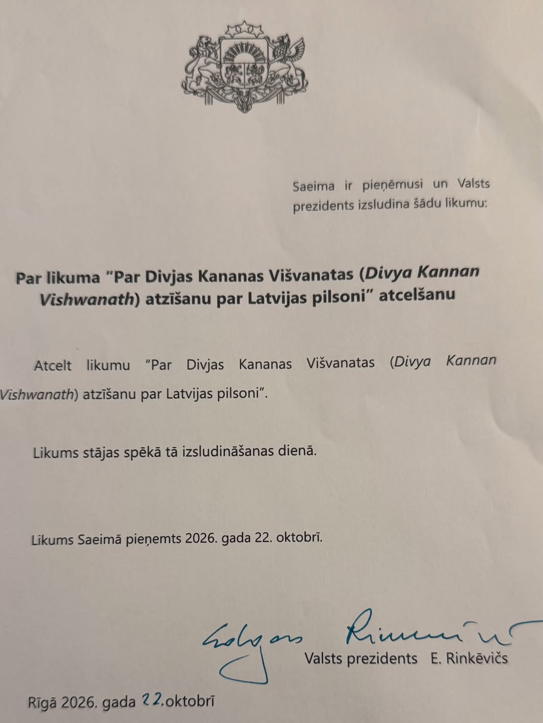 Paldies Saeimai par operatīvo rīcību, kliedējot šaubas šajā lietā. Pilsonības piešķiršana ir vērtējama ar vislielāko rūpību.