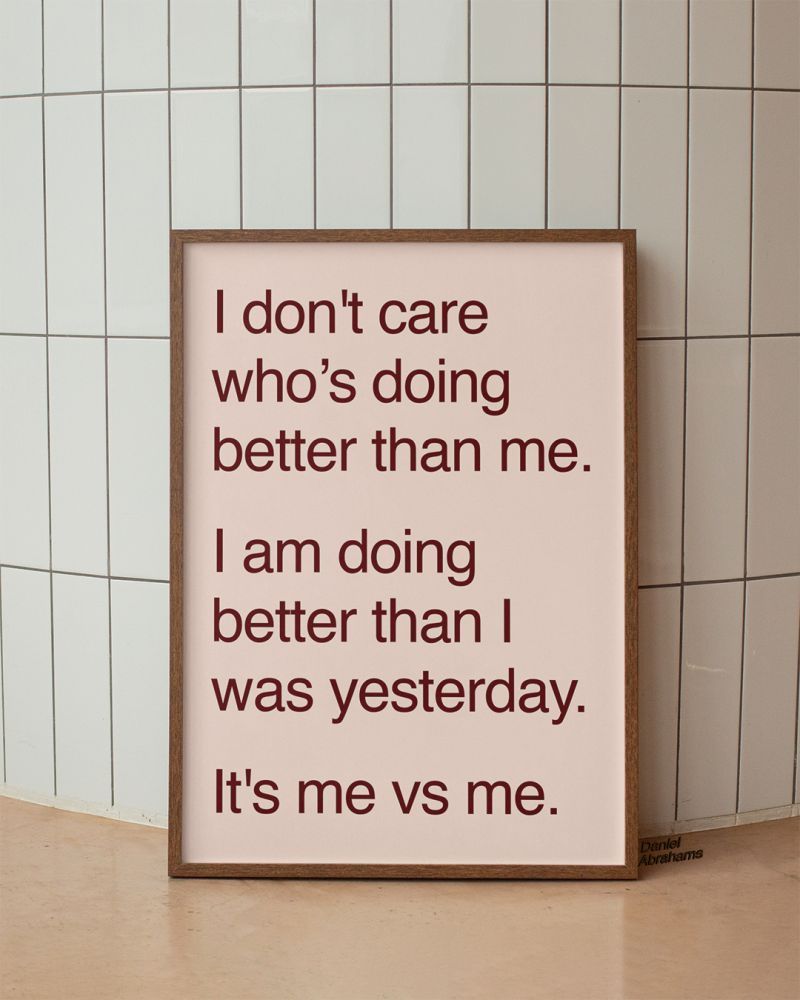 It's me vs me.