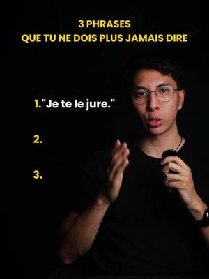 3 Phrases que tu ne dois plus jamais dire