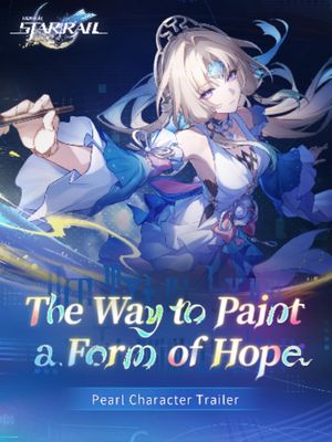 Pearl Character Trailer: "The Way to Paint a Form of Hope" | Honkai: Star Rail Motif: What is perfect art? As she wielded her pen for the fate of the world, she forgot the question, yet found the answer. English Voice…