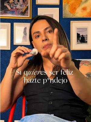 Si quieres ser feliz hazte p*ndjo amix 😌 #coachdemarketingdigital #creadoresdecontenido #comohacercontenidofacil