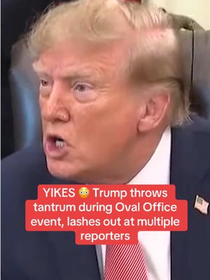 Trump threw a complete tantrum during today’s Oval Office event, lashing out uncontrollably at multiple reporters.