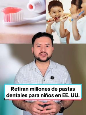 La FDA retira más de 4.3 millones de cremas dentales por fallas en su proceso de fabricación.