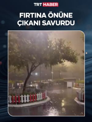 Antalya'nın Kepez ilçesinde etkili olan fırtına kamerada.