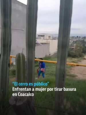 #VIRAL 😡 Una mujer fue sorprendida y acusada de tirar basura cerca de la Sierra de Guadalupe en #Coacalco. Al ser expuesta señaló "que no era basura" y se negó a regresar para levantar sus desechos.