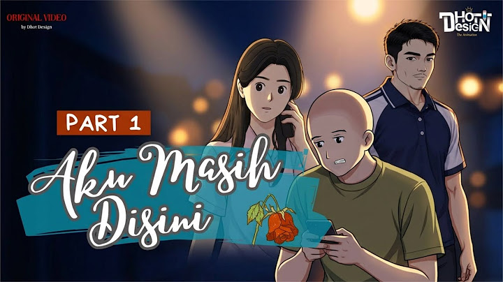 Aku Masih Di Sini PART 1 - Dhot Design