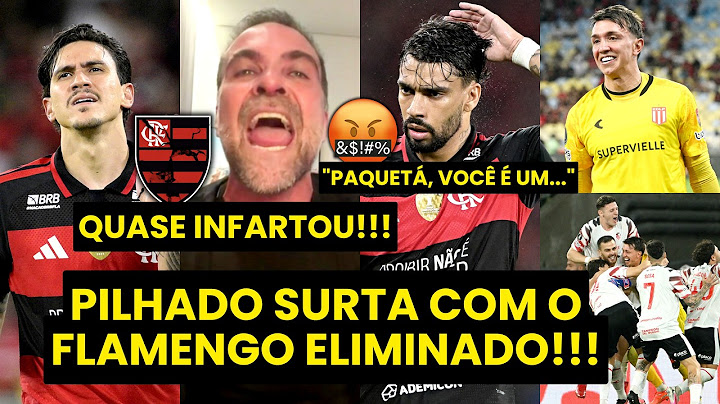 ENLOUQUECEU! PILHADO SURTA e EXPLODE com o FLAMENGO ELIMINADO DA LIBERTADORES pelo ESTUDIANTES!
