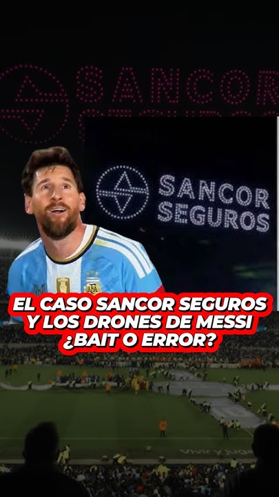 ¿Error o genialidad? Los drones de Messi y el caso Sancor Seguros #bizelaneas #marketing
